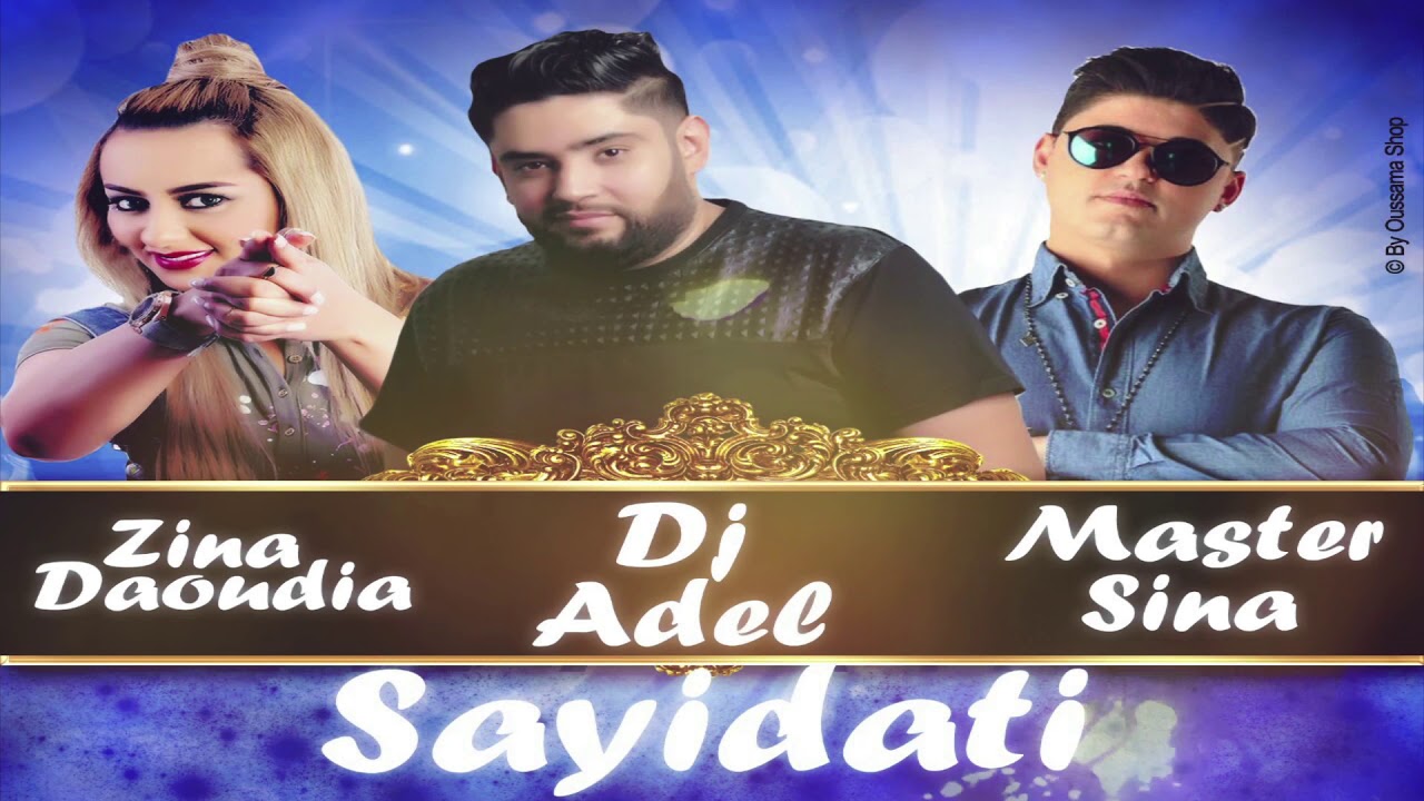 Zina Daoudia & Master Sina ft. DJ Adel - Sayidati Remix