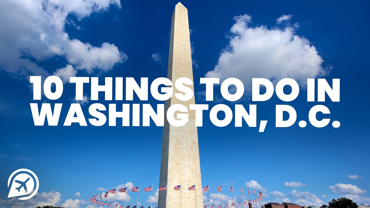 10 BEST THINGS TO DO IN WASHINGTON D.C.