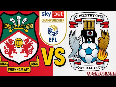 Wrexham 3-2 Coventry City | Match Scores & Commentary | Championship 2025