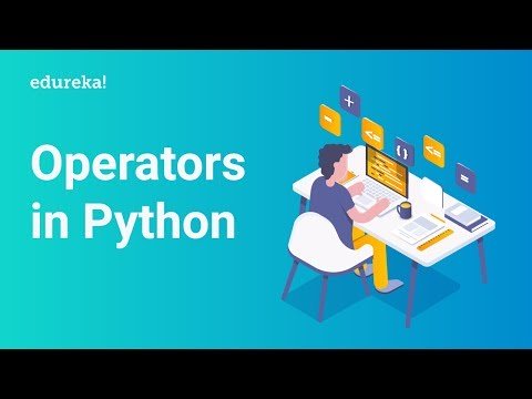 Operators In Python | Python Tutorial For Beginners | Python Training | Edureka