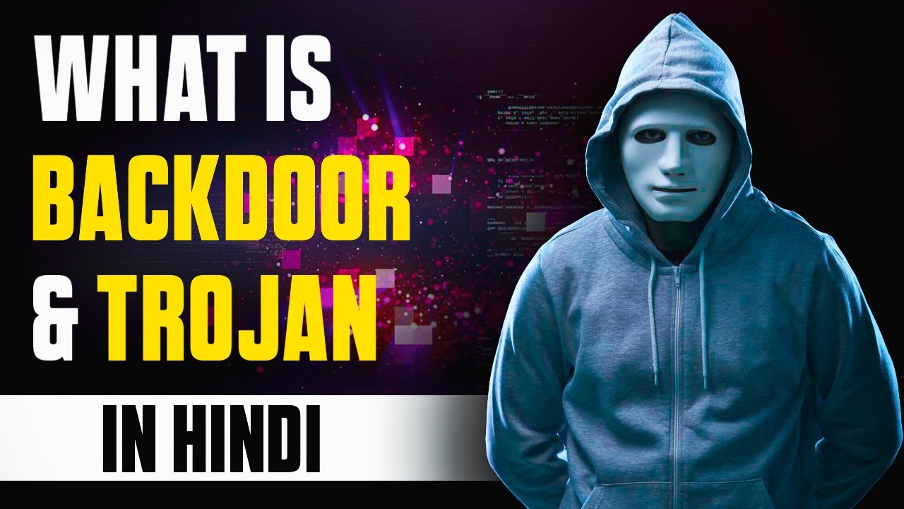 Backdoor और Trojan क्या हैं? जानिए Ethical Hacking में इन खतरों का मुकाबला 🔒