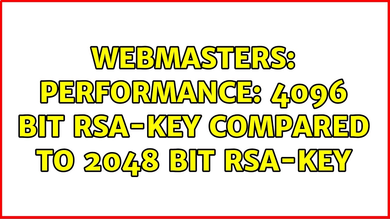 Webmasters: Performance: 4096 Bit RSA-Key compared to 2048 bit RSA-Key (2 Solutions!!)