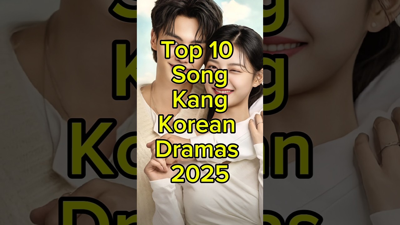 Top 10 Song Kang Korean Dramas of 2025 🎬