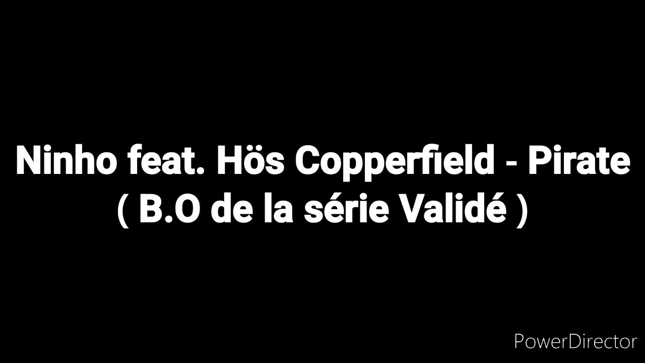 Ninho & Hös Copperfield - Pirate (Validé Series OST) 🎶