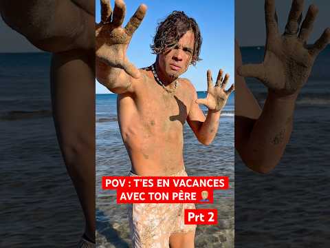 POV : T’ES EN VACANCES AVEC TON PÈRE 🤦🏼‍♂️| Prt 2 #humour #sketch #papa #sœur #drole #vacances