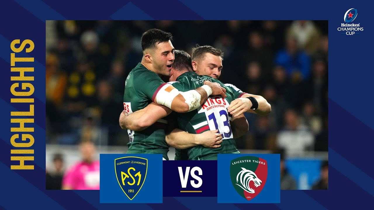 Clermont vs Leicester Tigers Highlights | Heineken Champions Cup