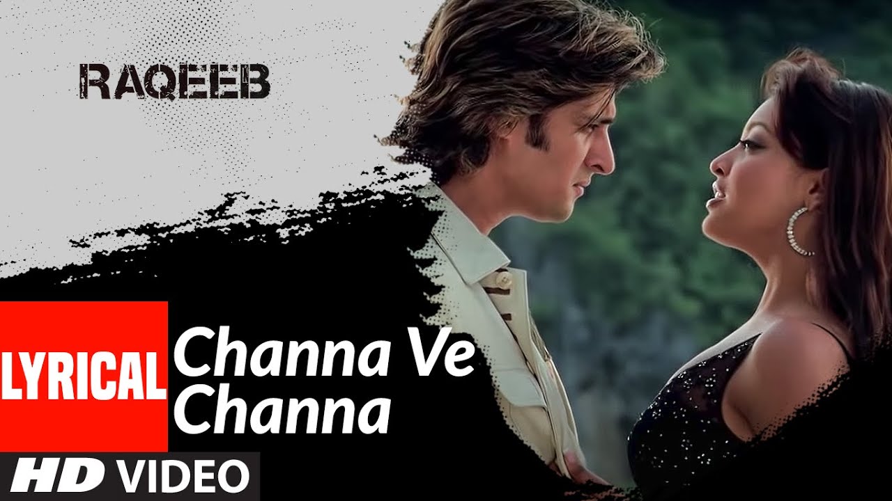Channa Ve Channa from Raqeeb: Riveting Lyrics & Melodic Tunes ๐ถ