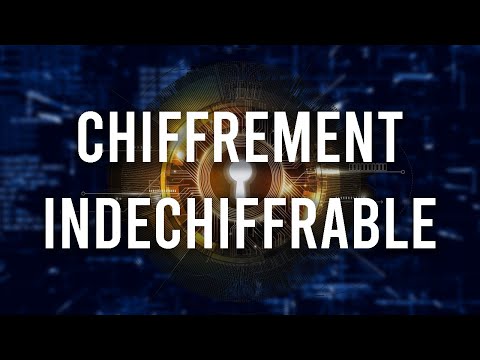 Existe-t-il un chiffrement indéchiffrable ? (Cryptographie)