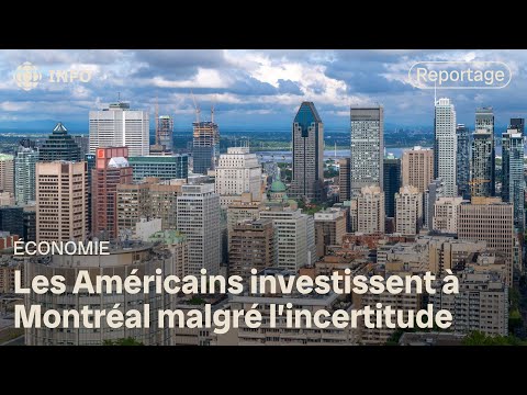Les investissements étrangers sont en hausse à Montréal, et ils sont américains