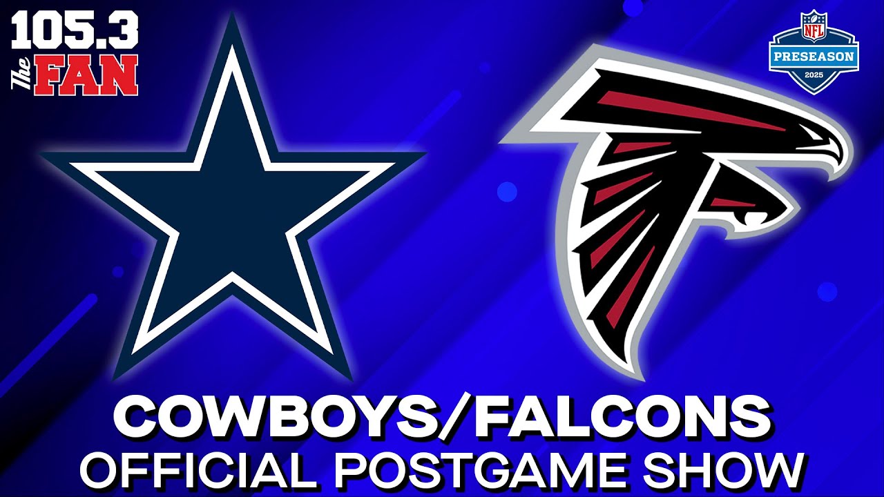 Cowboys vs. Falcons Postgame Analysis 🏈 | Stay Updated with 105.3 The Fan