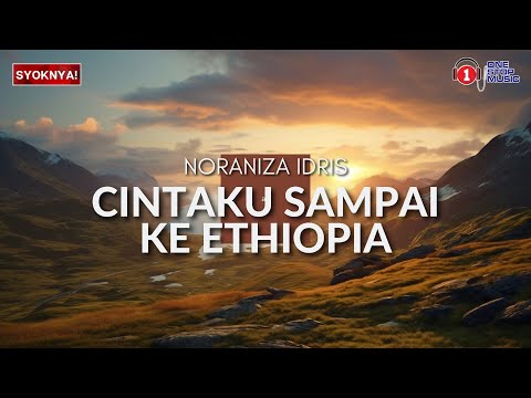 Cintaku Sampai Ke Ethiopia - Noraniza Idris (Lirik Video)