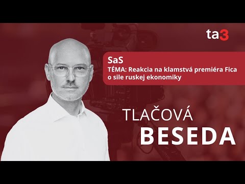 SaS TÉMA: Reakcia na klamstvá premiéra Fica o sile ruskej ekonomiky