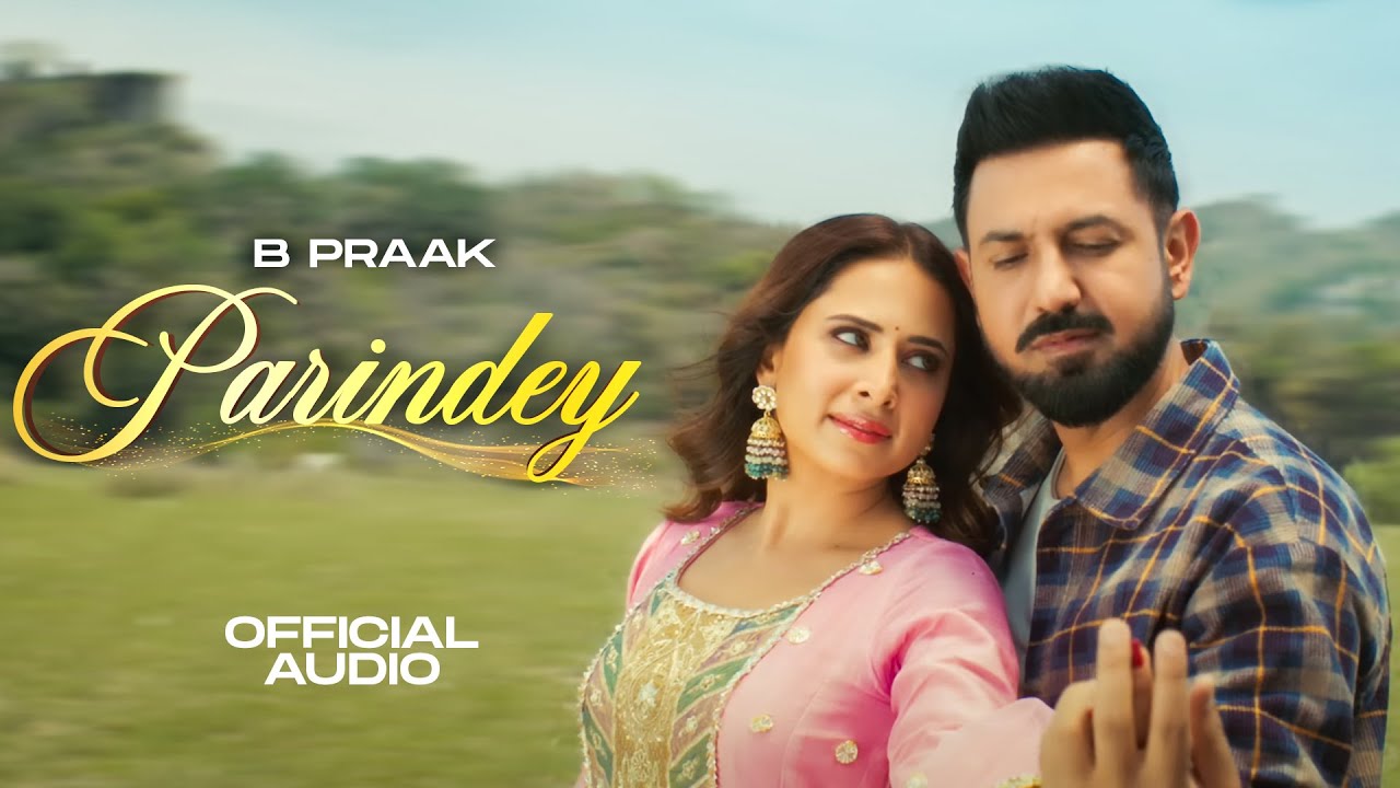 Parindey 🎶 - Official Audio from Jatt Nuu Chudail Takri | B Praak & Gippy Grewal 2024