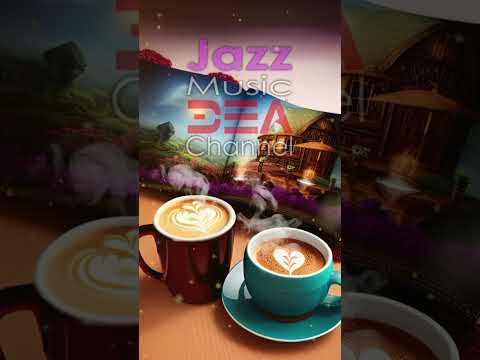 Cafe Music, Relaxing Cafe Jazz, Jazz Music DEA Channel
