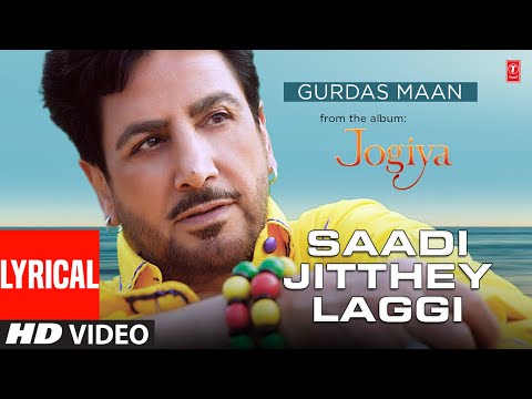 Saadi Jithhey Laggi | Gurdas Maan (Video Song) with lyrics | Latest Punjabi Songs 2022