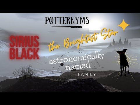 Sirius Black - the Bright Star in his Astronomically Named Family
