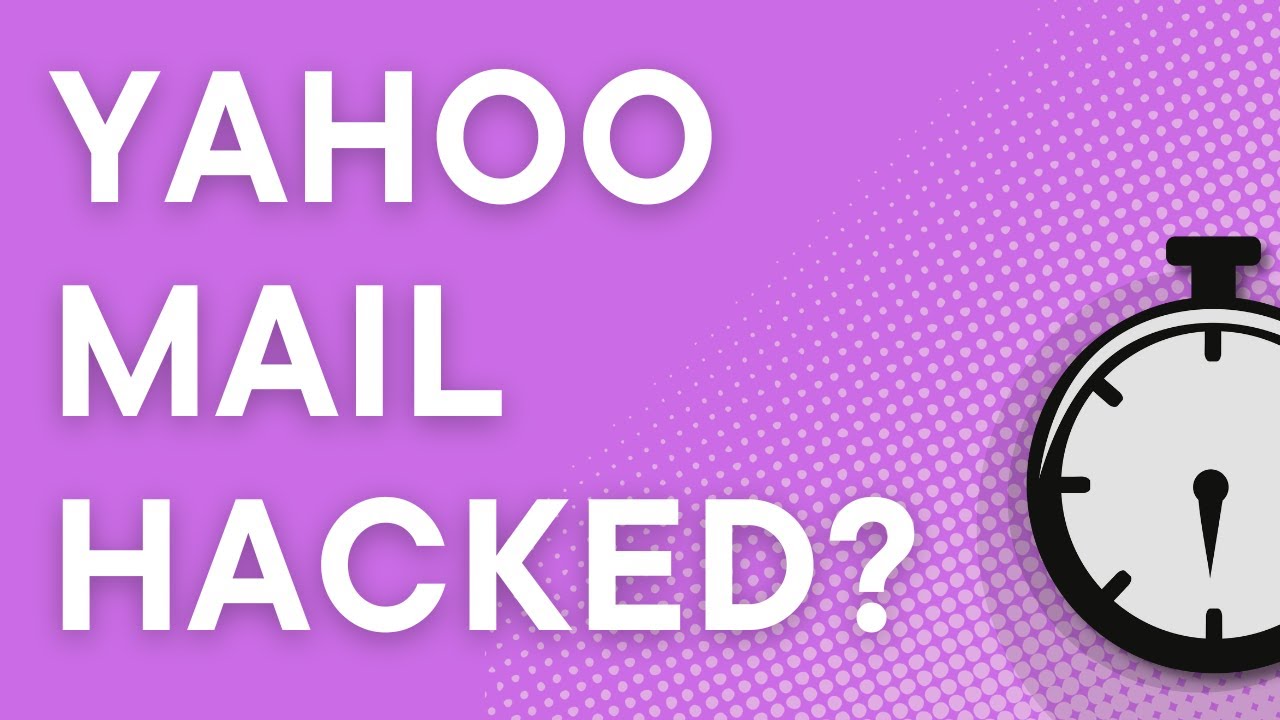 Yahoo Mail Hack? How to Check & Protect Your Account π