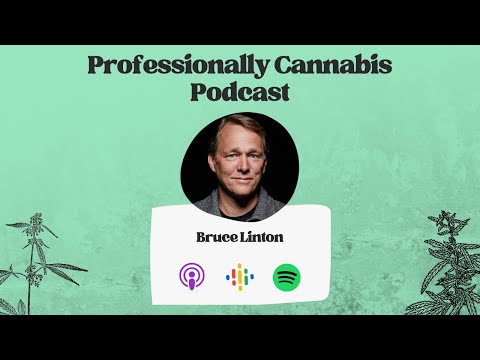 Professionally Cannabis Podcast | Bruce Linton | EP15