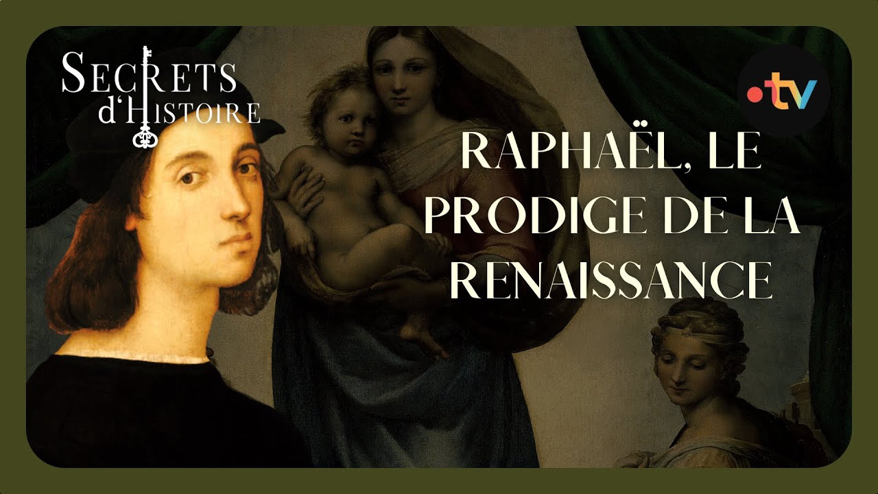 Raphaël, le prodige de la Renaissance - Secrets d'histoire