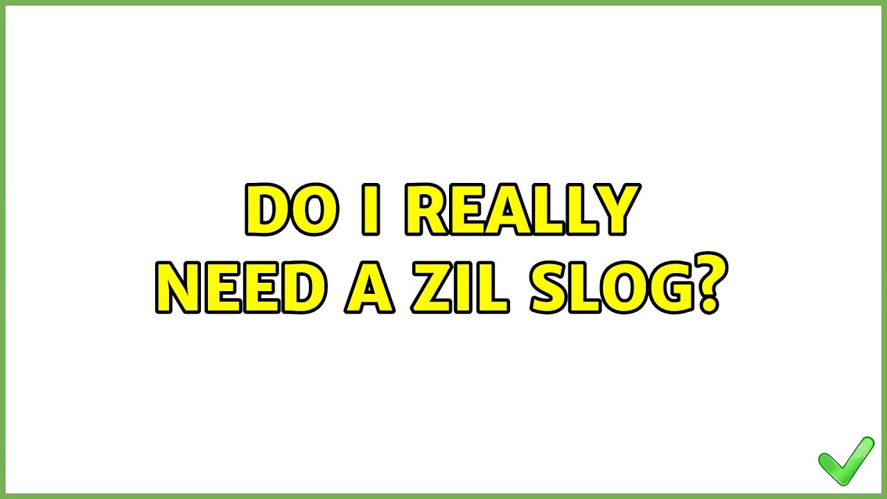 Do I Need a ZIL SLOG? 2 Solutions! 🔧