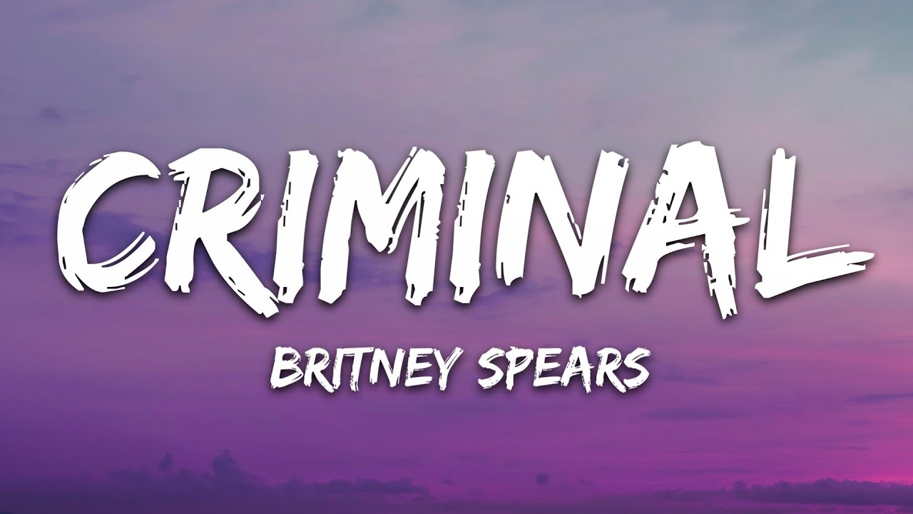 Britney Spears - Criminal 🎶 Lyrics & Official Playlist