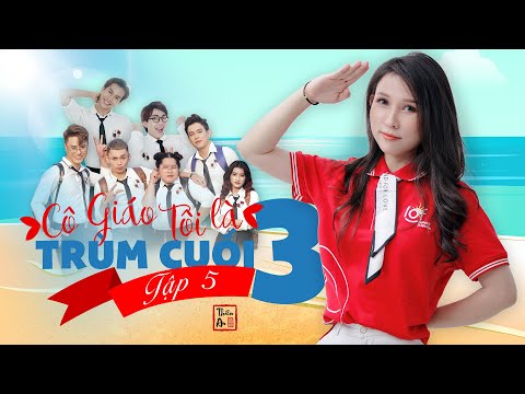 Tập 5 Phần 3 CÔ GIÁO TÔI LÀ TRÙM CUỐI | My Teacher Is Big Boss III -  Eps.5 | Thiên An