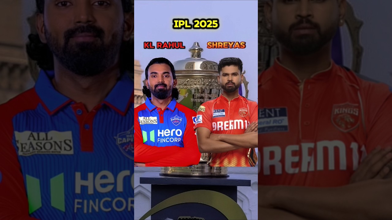 KL Rahul vs Shreyas Iyer: IPL 2025 Showdown