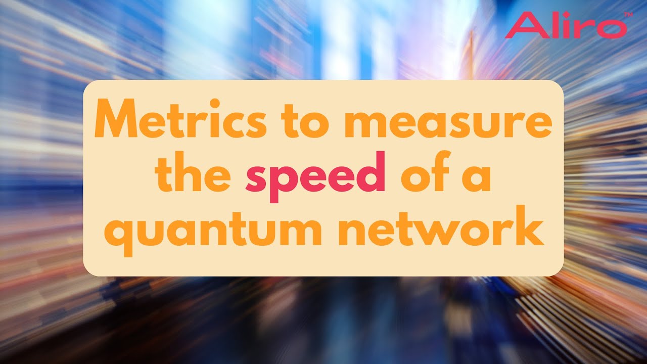 Key Metrics to Measure Quantum Network Speed 🚀