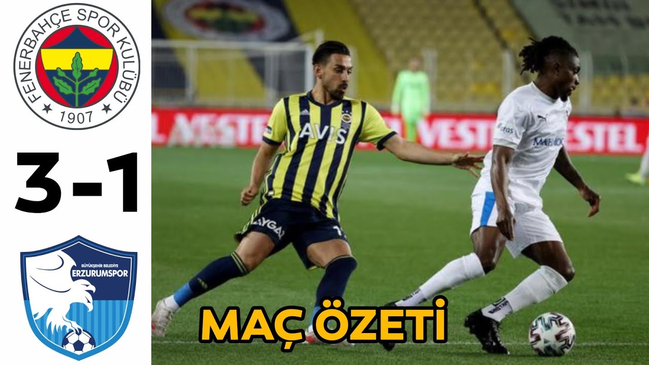 Fenerbahçe 3-1 Erzurumspor | Maç Özeti (03.05.2021)