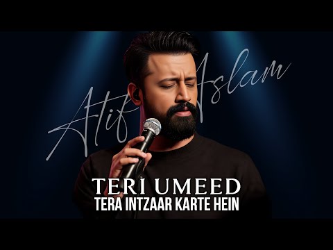 Teri Umeed Tera Intezar Karte Hein | Atif Aslam Ai Cover