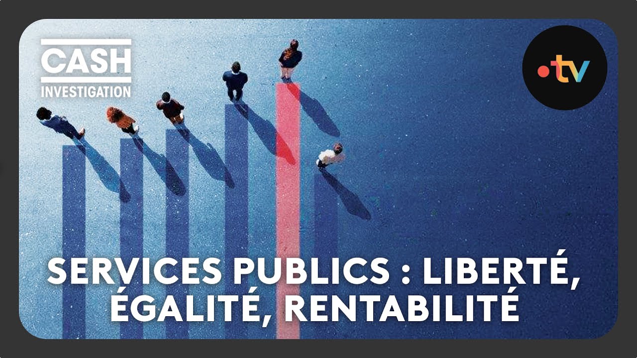 Services publics : liberté, égalité, rentabilité ? (Intégrale) - Cash Investigation