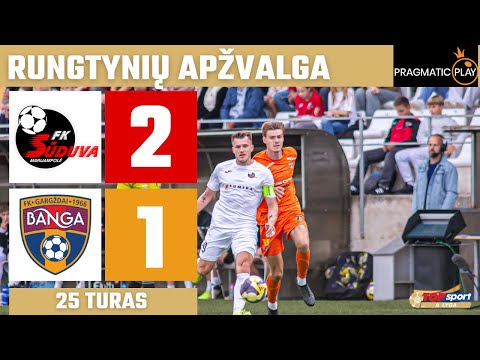 25 turo santrauka: „Sūduva“ – „Banga“ (2025-08-17)