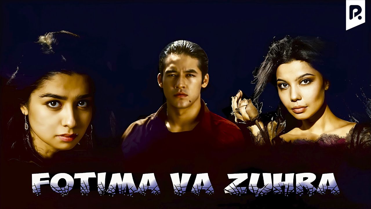Fotima va Zuhra (2005) O'zbek Film FullHD