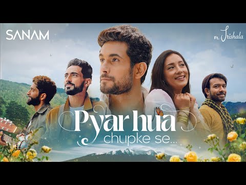 SANAM - Pyar Hua Chupke Se - Ft. Trishala