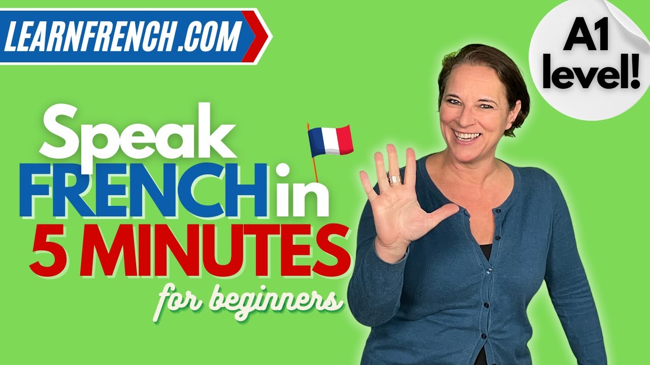 Learn to Speak French in 5 Minutes: Beginner Dialogue Practice