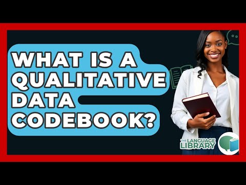 What Is A Qualitative Data Codebook? - The Language Library