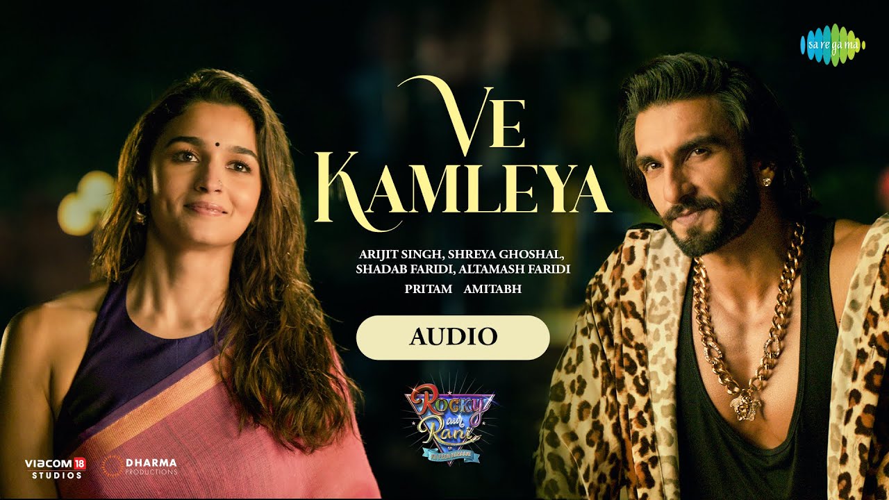 Ve Kamleya Audio Song from Rocky Aur Rani Kii Prem Kahaani 🎶 - Ranveer, Alia & More