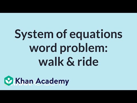 System of equations word problem: walk & ride | Mathematics I | High School Math | Khan Academy