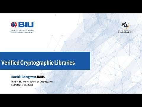 The 8th BIU Winter School: Verified Cryptographic Libraries - Karthik Bhargavan