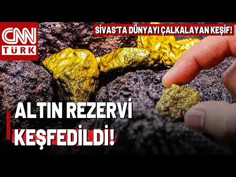 Sivas'ta Tonlarca Büyüklükte Altın Rezervi Bulundu! Milyarlarca Dolarlık Rezerv Ekonomiye Ne Katar?