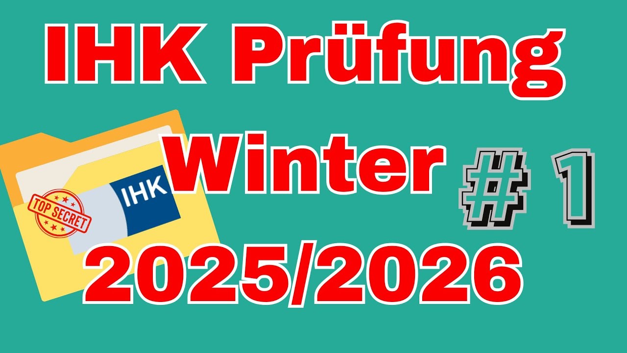 IHK Prüfung Winter 2025/2026: Das musst du können