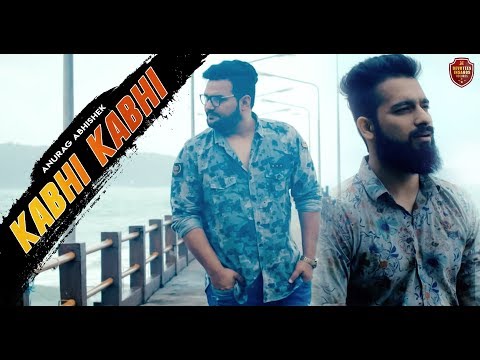 Kabhi Kabhi (Official Video) | Anurag Ranga | Abhishek Raina | Latest Hindi Sad Song 2018