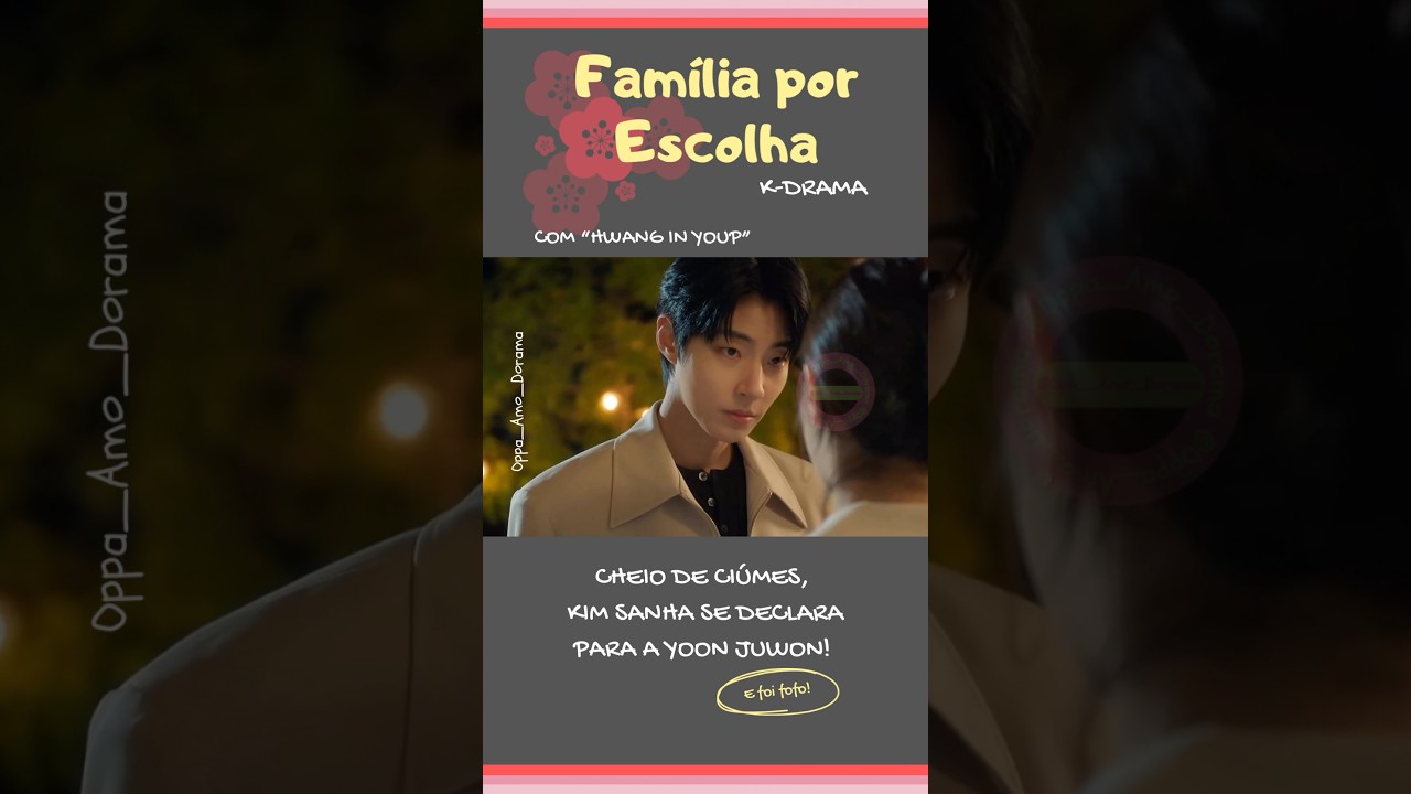 Família por Escolha: Ele se declara com ciúmes ❤️