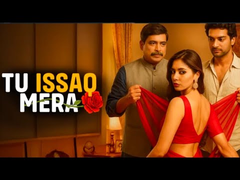 TU ISSAQ MERA Episode 1 🎬