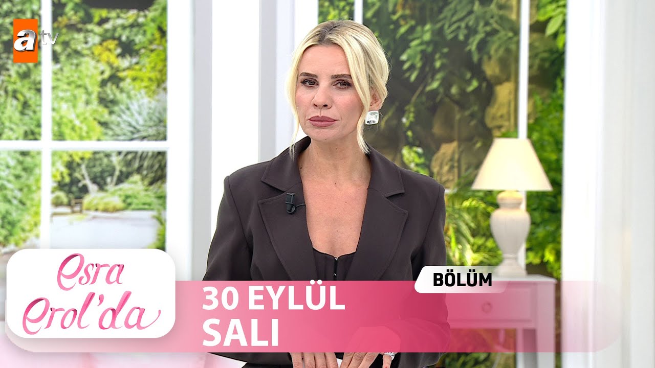 Esra Erol'da 30 Eylül 2025 - Tek Parça 🎥