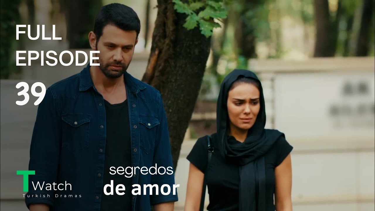 Segredos de Amor Episódio 39 (Dublagem em Português) - Kimse Bilmez