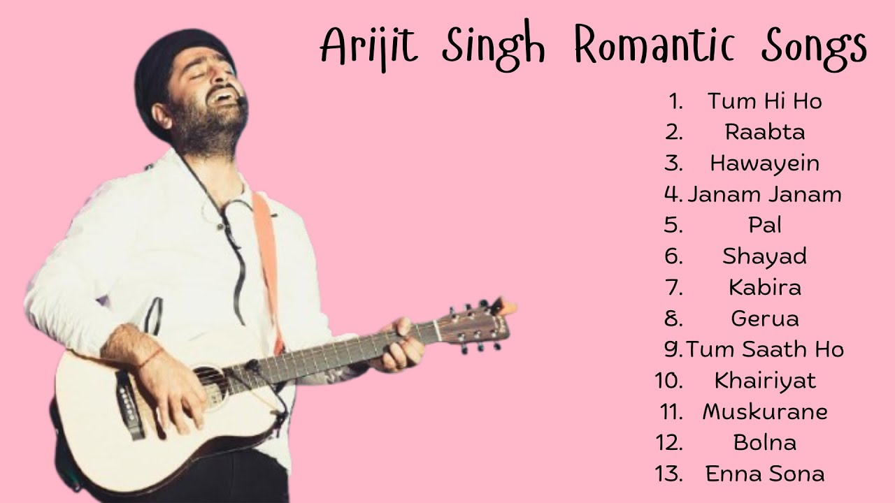 Top 13 Romantic Songs by Arijit Singh 🎶