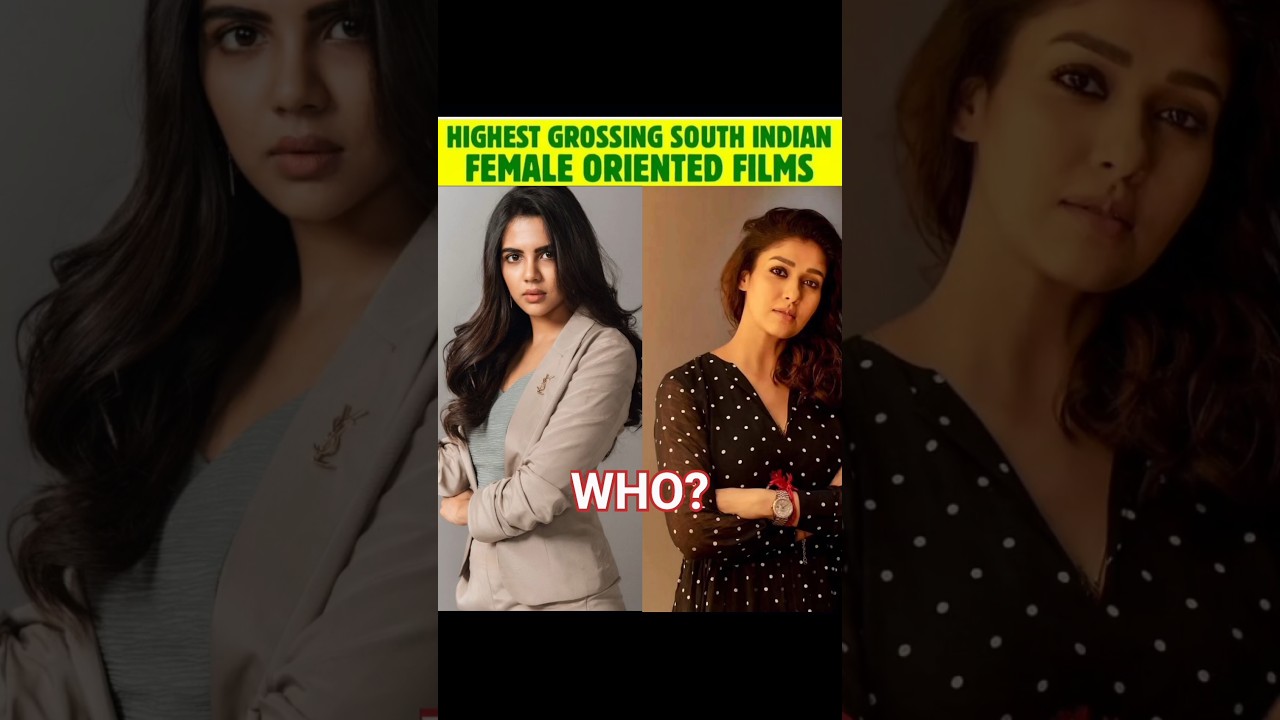 Top 10 Highest Grossing Female-Oriented Films in South Indian Cinema 🎬