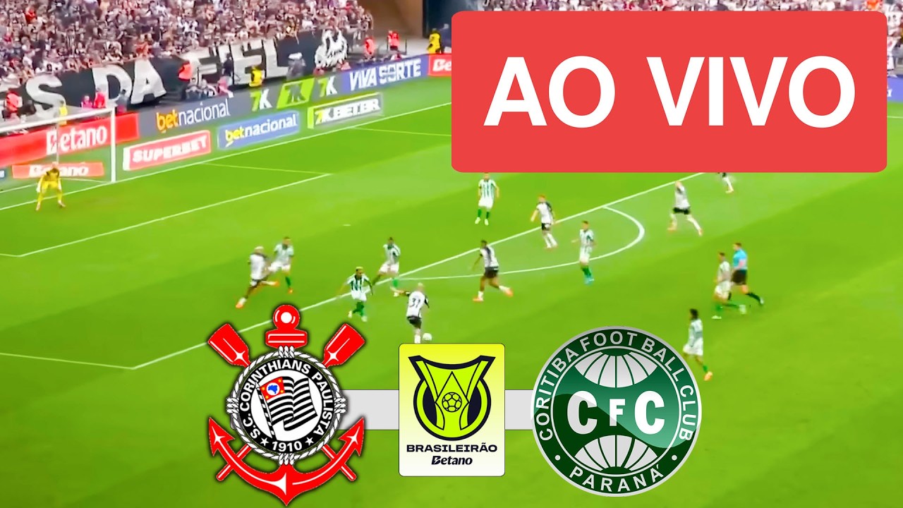 CORINTHIANS X CORITIBA AO VIVO (COM IMAGENS !!!) CAMPEONATO BRASILEIRO 2026 - ASSISTA AGORA!