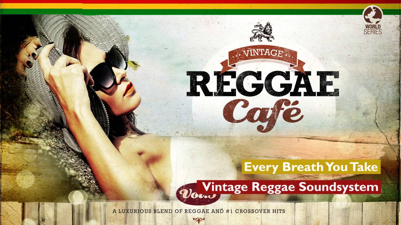 Every Breath You Take - Vintage Reggae Café 🎶